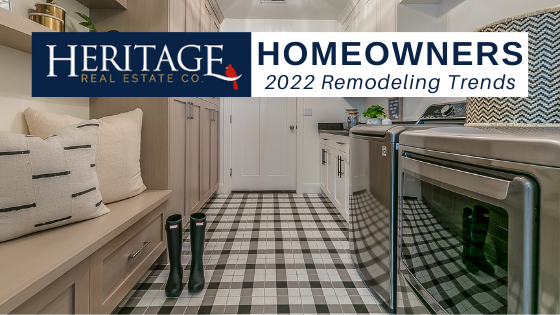 2022 Remodeling Trends - Homeowners - Heritage Real Estate Co.
