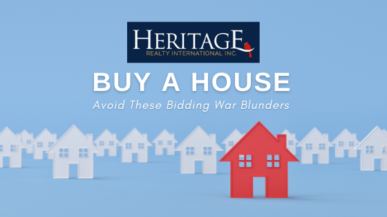 Bidding War Blunders - Heritage Realty International Inc.