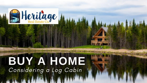 Buying a Log Cabin - Heritage Real Estate Co.